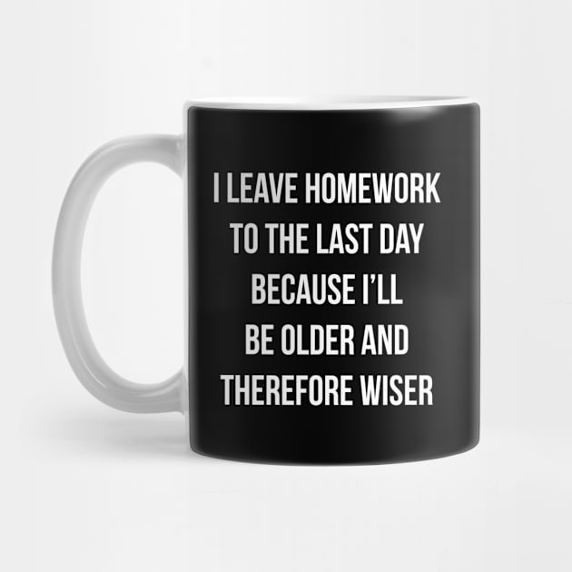 Funny Homework Shirt - Humor Saying for Teen Girls and Boys by RedYolk